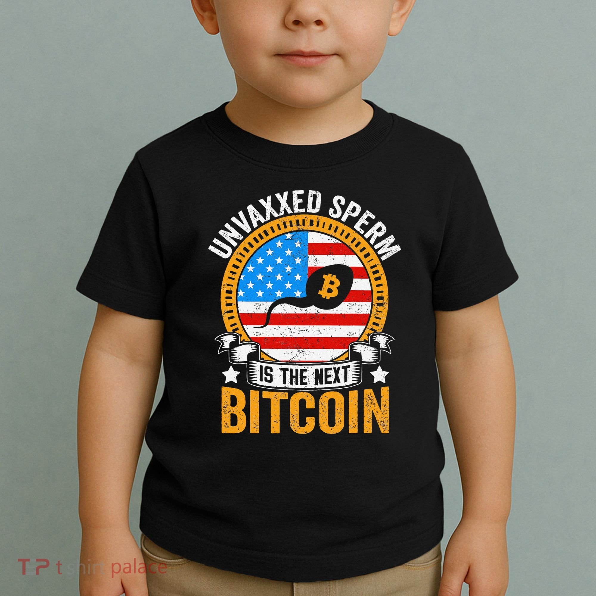 Unvaxxed Sperm Is The Next Bitcoin Toddler T-Shirt