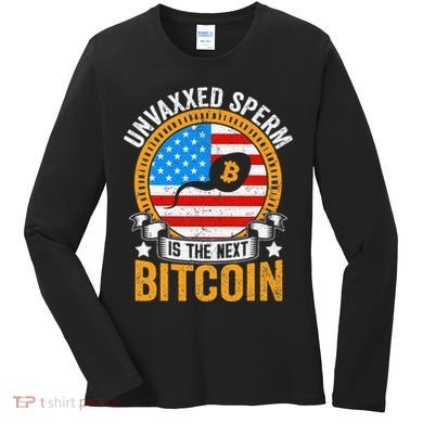 Unvaxxed Sperm Is The Next Bitcoin Women's Long Sleeve Shirt