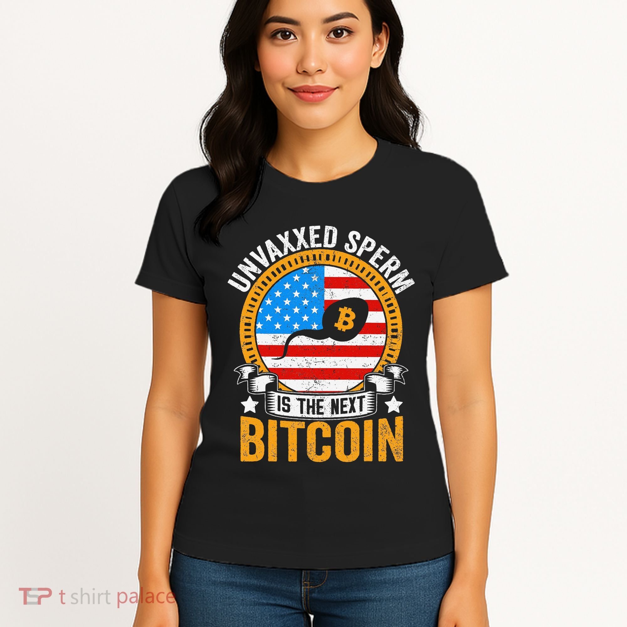 Unvaxxed Sperm Is The Next Bitcoin Women's T-Shirt