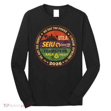 Union Strog Labor Movement UTLA Long Sleeve Shirt