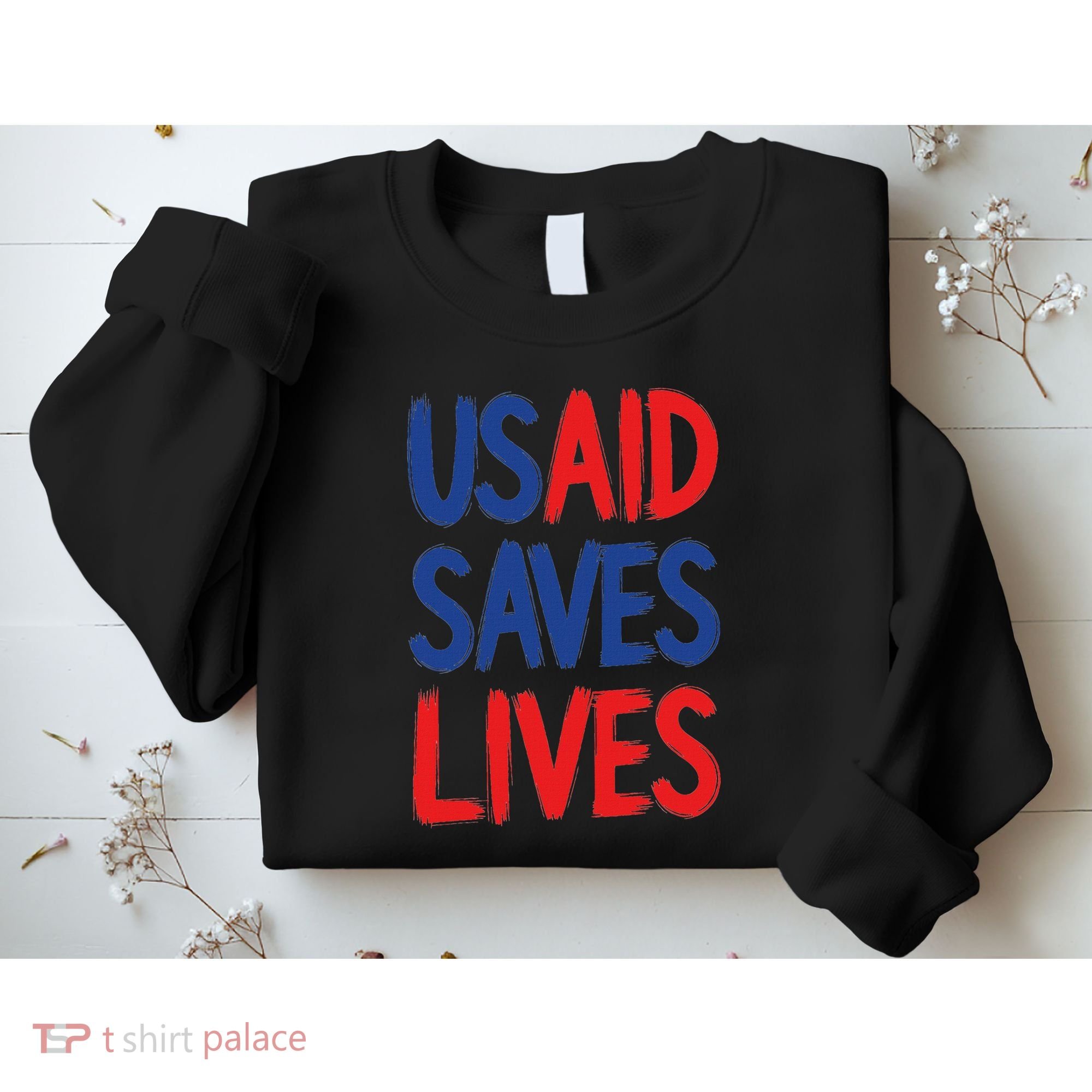 Usaid Saves Lives Us Agency International Development Sweatshirt