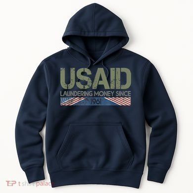 Usaid Satire Laundering Money Since 1961 Hoodie