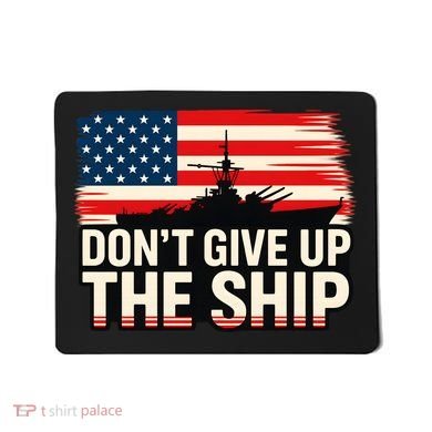 United States Navy Don't Give A Ship Mousepad