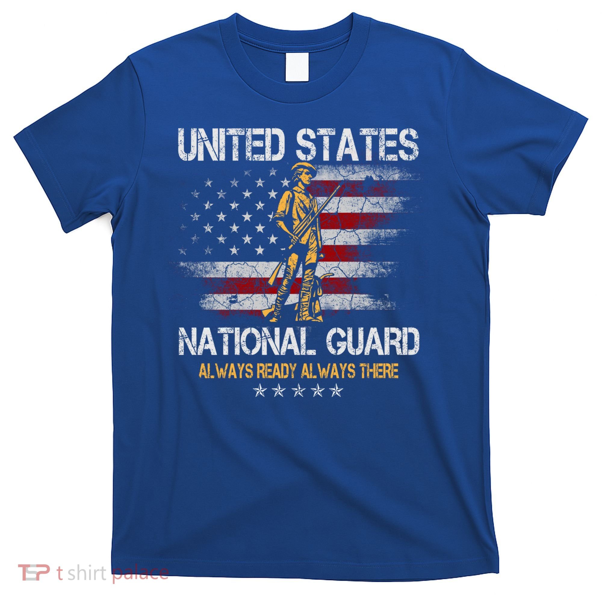 U S National Guard Always Ready Always There Army Gift T-Shirt
