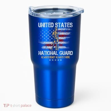 U S National Guard Always Ready Always There Army Gift Tumbler