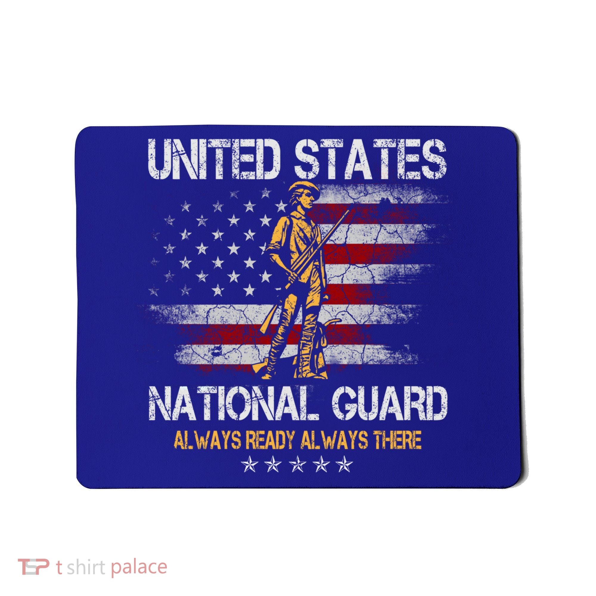 U S National Guard Always Ready Always There Army Gift Mousepad