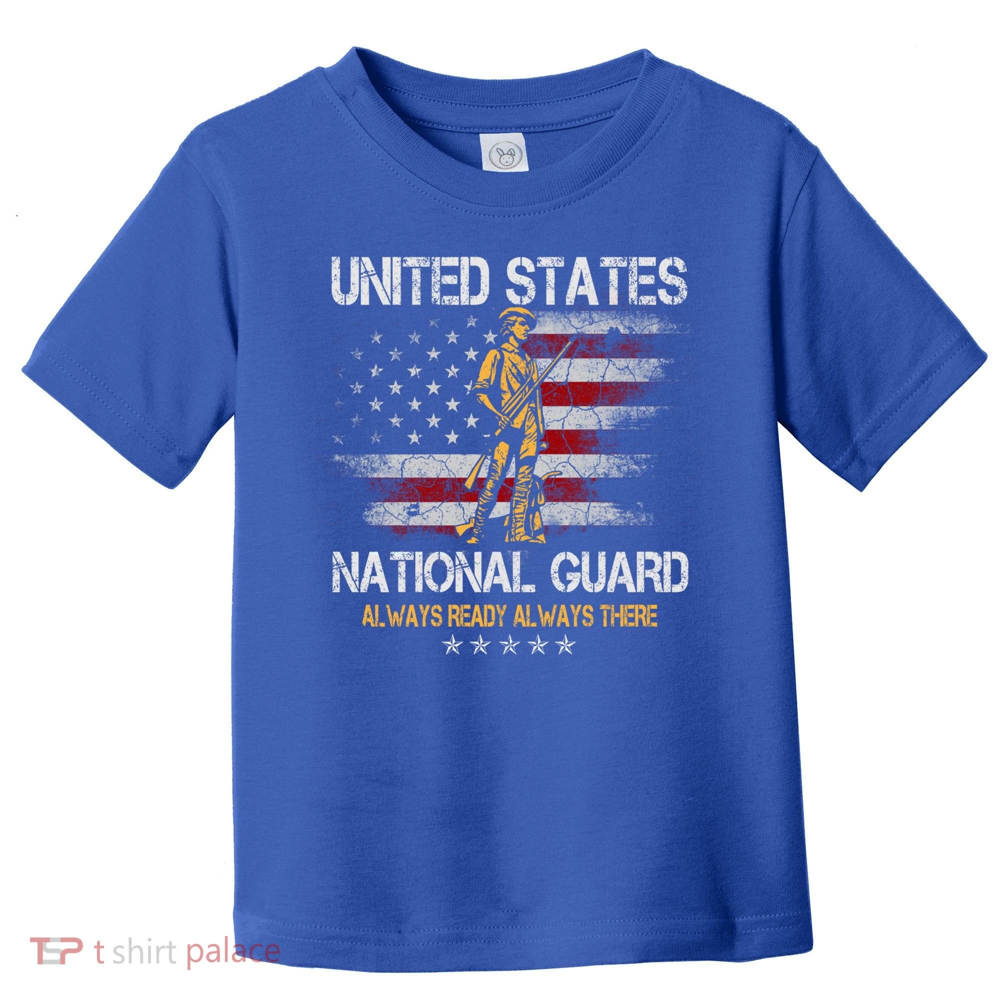 U S National Guard Always Ready Always There Army Gift Toddler T-Shirt