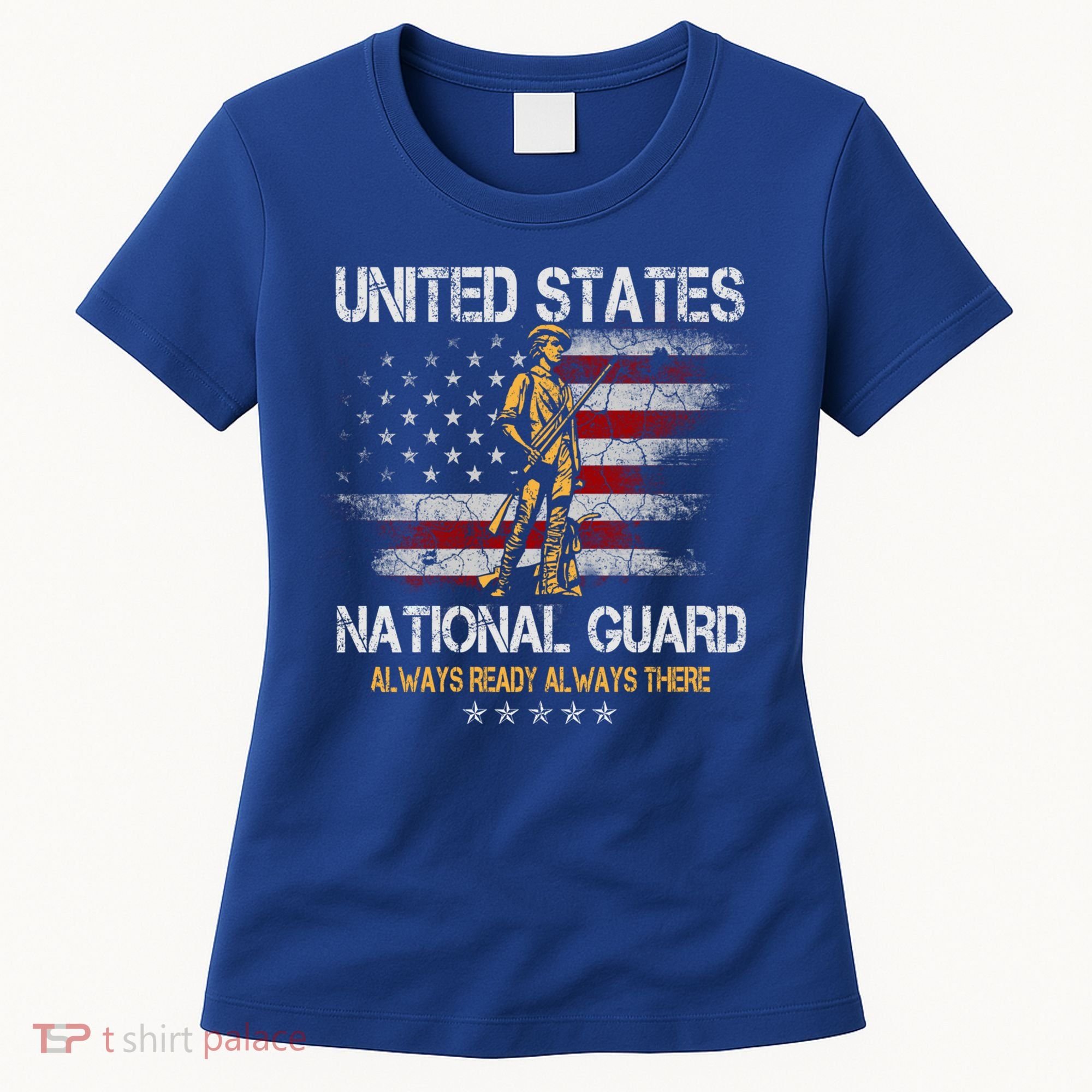 U S National Guard Always Ready Always There Army Gift Women's T-Shirt