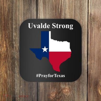 Uvalde Strong Pray For Texas Coaster