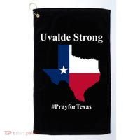 Uvalde Strong Pray For Texas Golf Towel thumb 0