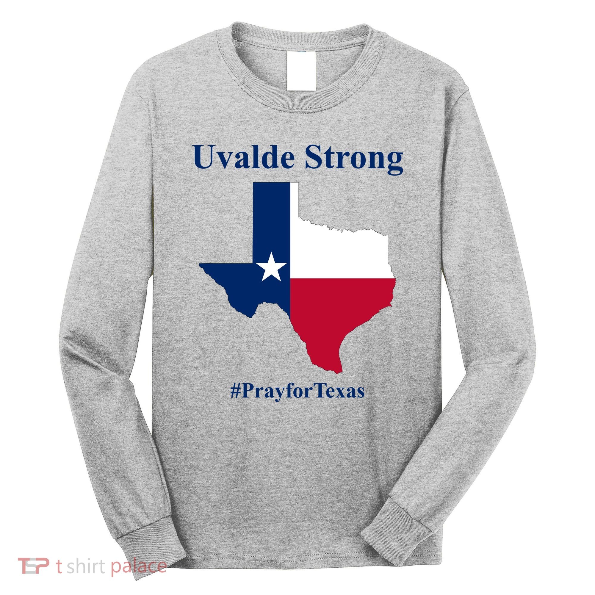 Uvalde Strong Pray For Texas Long Sleeve Shirt