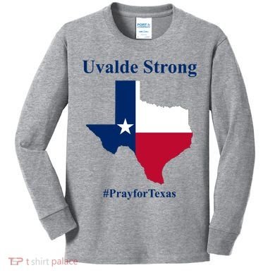 Uvalde Strong Pray For Texas Kids Long Sleeve Shirt