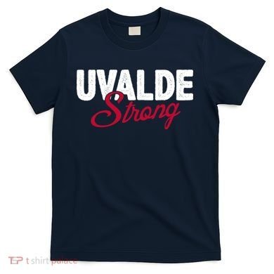 Uvalde Strong Pray For Texas T-Shirt