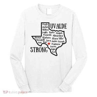 Uvalde Strong Remember The Victims Long Sleeve Shirt