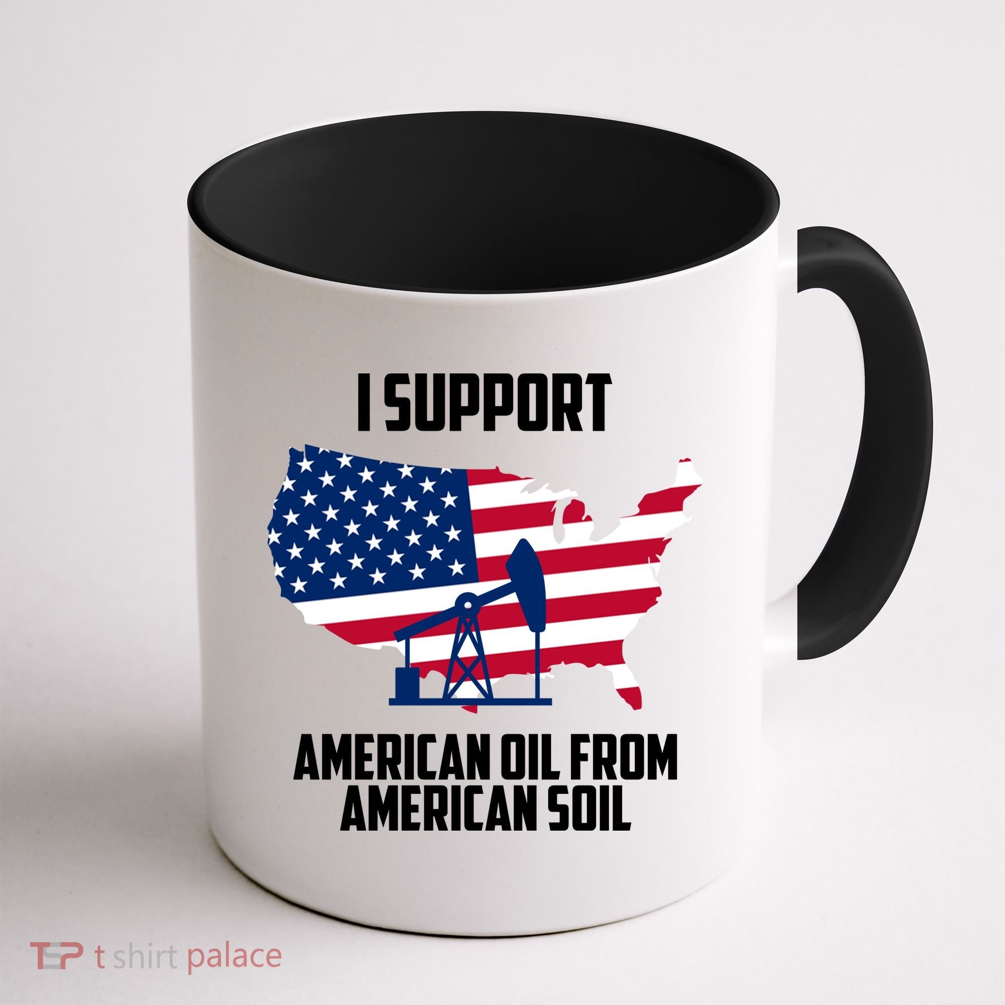 United States Support American Oil From American Soil Coffee Mug