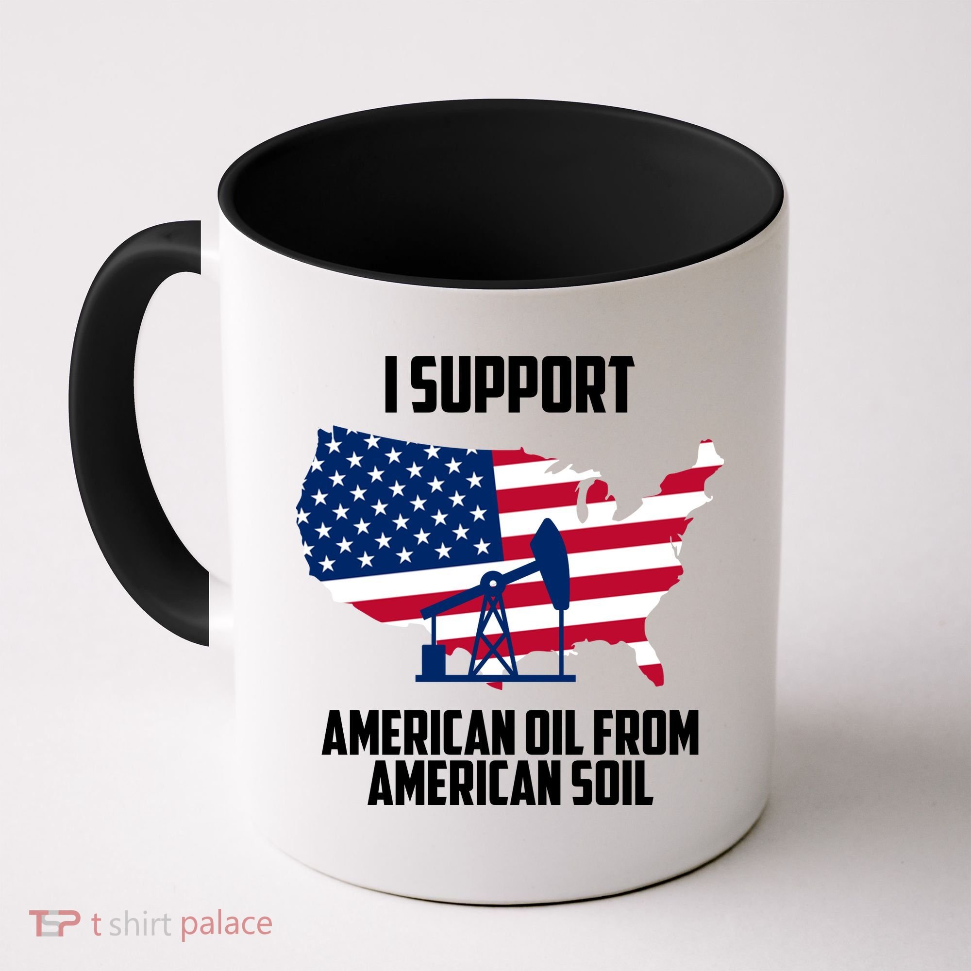 United States Support American Oil From American Soil Coffee Mug
