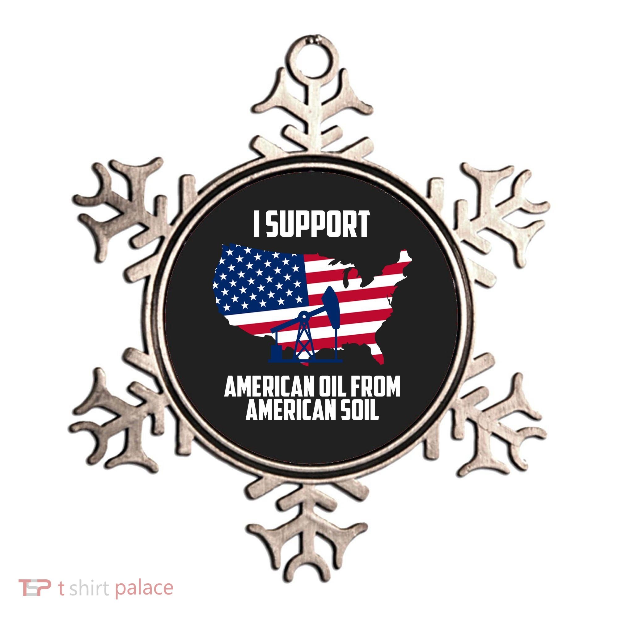 United States Support American Oil From American Soil Ornament