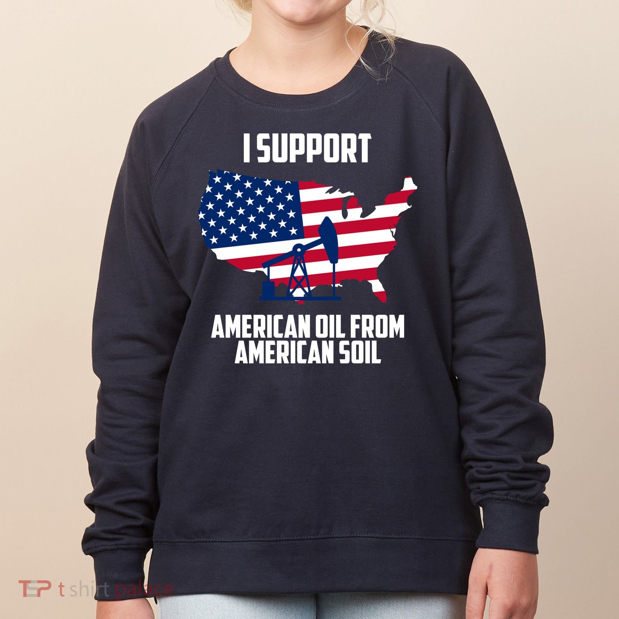United States Support American Oil From American Soil Women's Sweatshirt