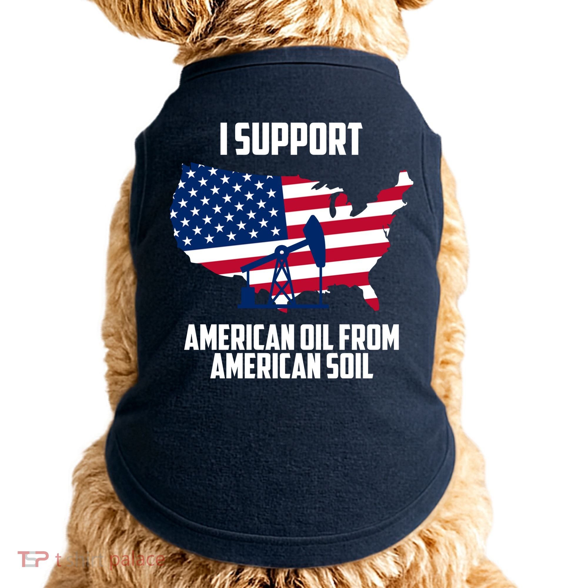 United States Support American Oil From American Soil Doggie Tank