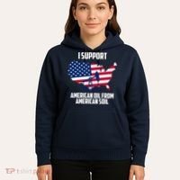 United States Support American Oil From American Soil Hoodie thumb 5