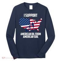 United States Support American Oil From American Soil Long Sleeve Shirt thumb 0