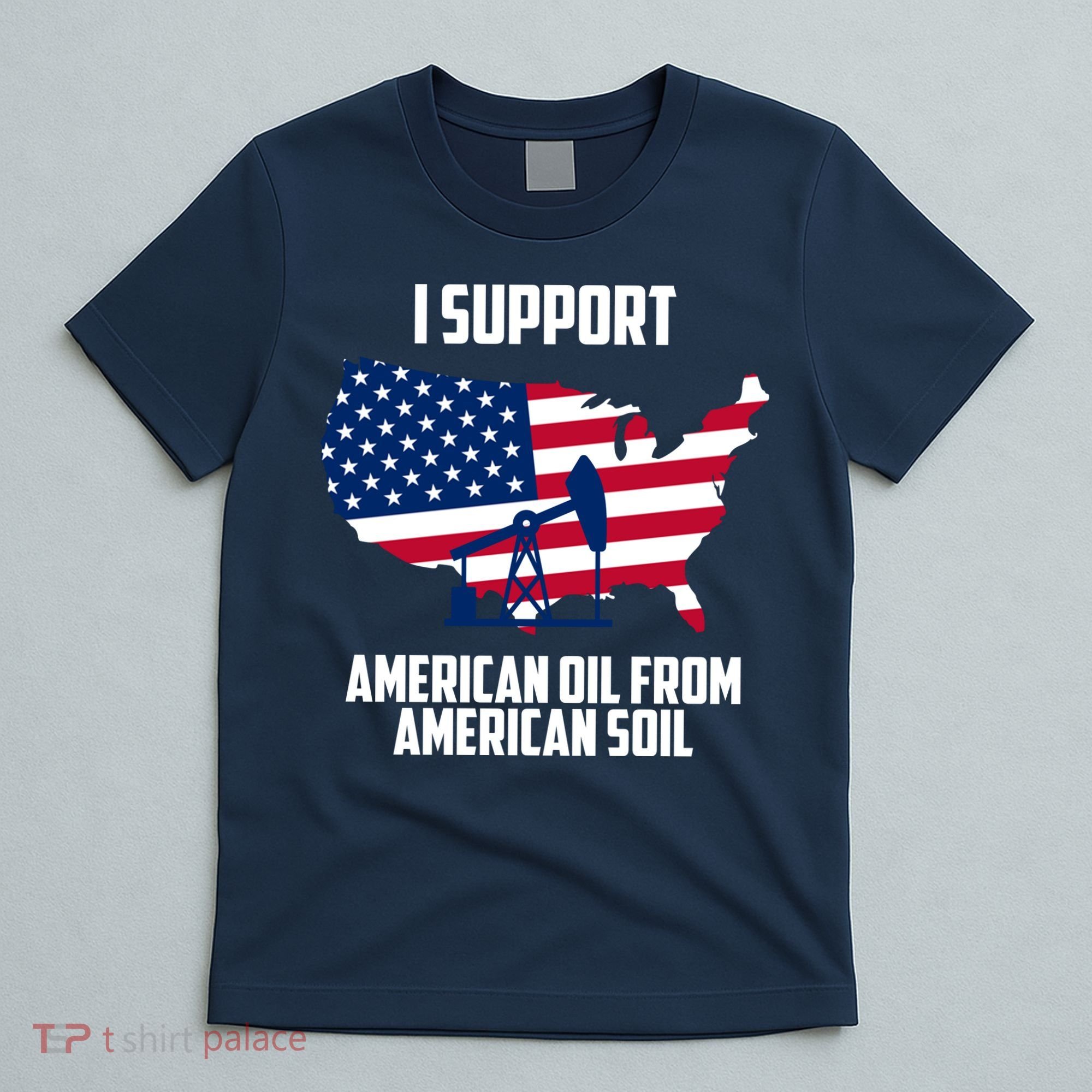 United States Support American Oil From American Soil T-Shirt