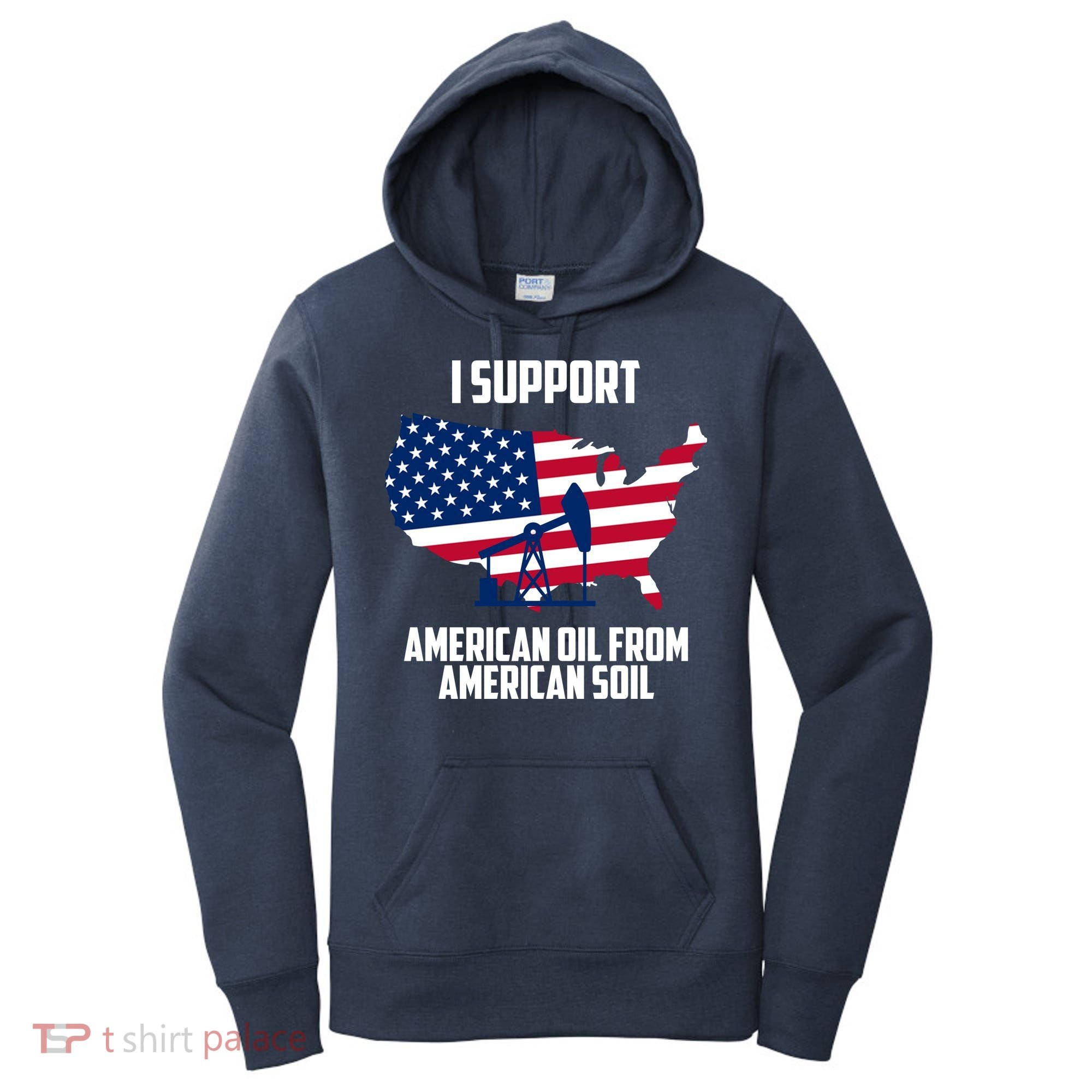 United States Support American Oil From American Soil Women's Hoodie