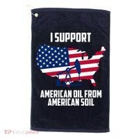 United States Support American Oil From American Soil Golf Towel thumb 0
