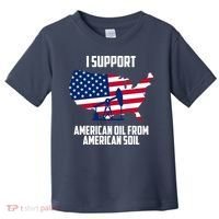 United States Support American Oil From American Soil Toddler T-Shirt thumb 0