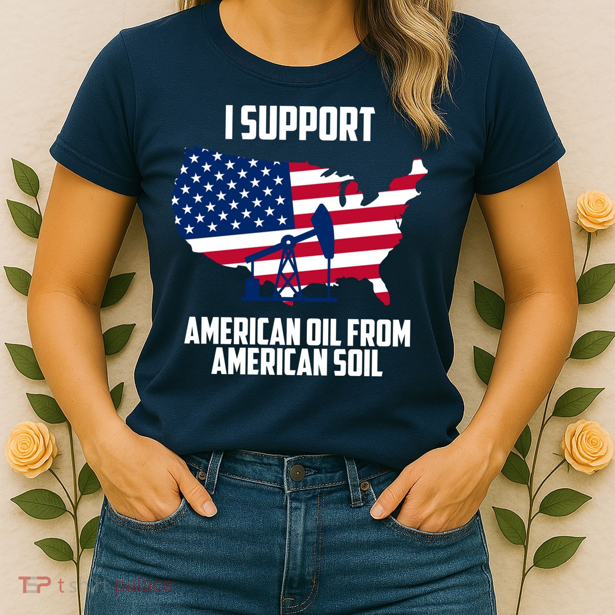 United States Support American Oil From American Soil Women's T-Shirt