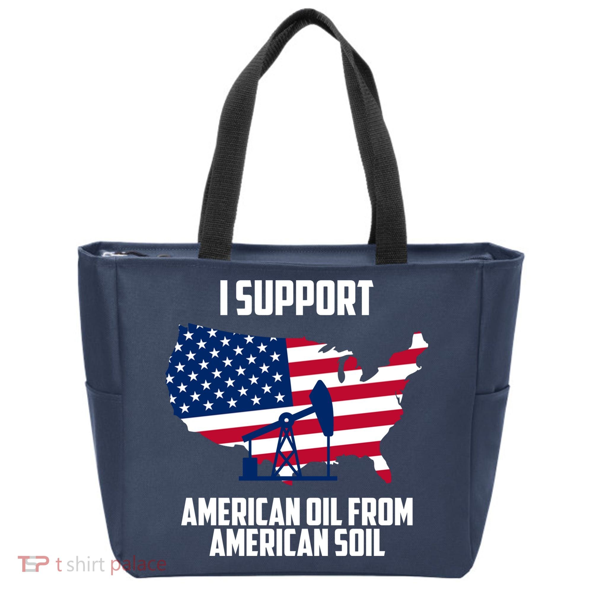 United States Support American Oil From American Soil Tote Bag