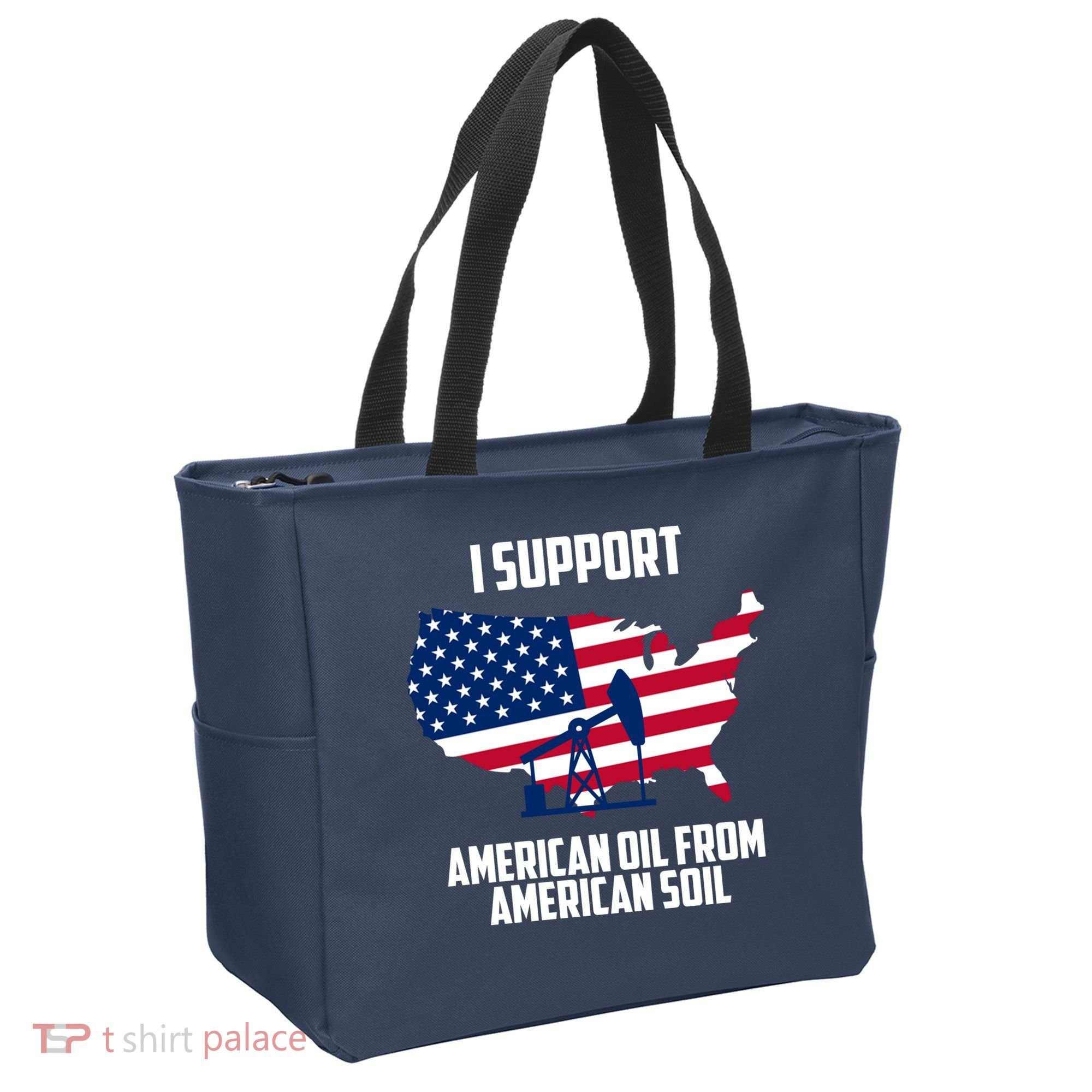 United States Support American Oil From American Soil Tote Bag