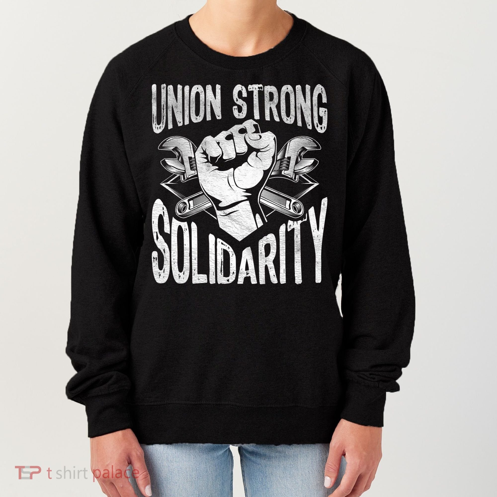 Union Strong Solidarity Labor Day Worker Proud Laborer Gift Women's Sweatshirt