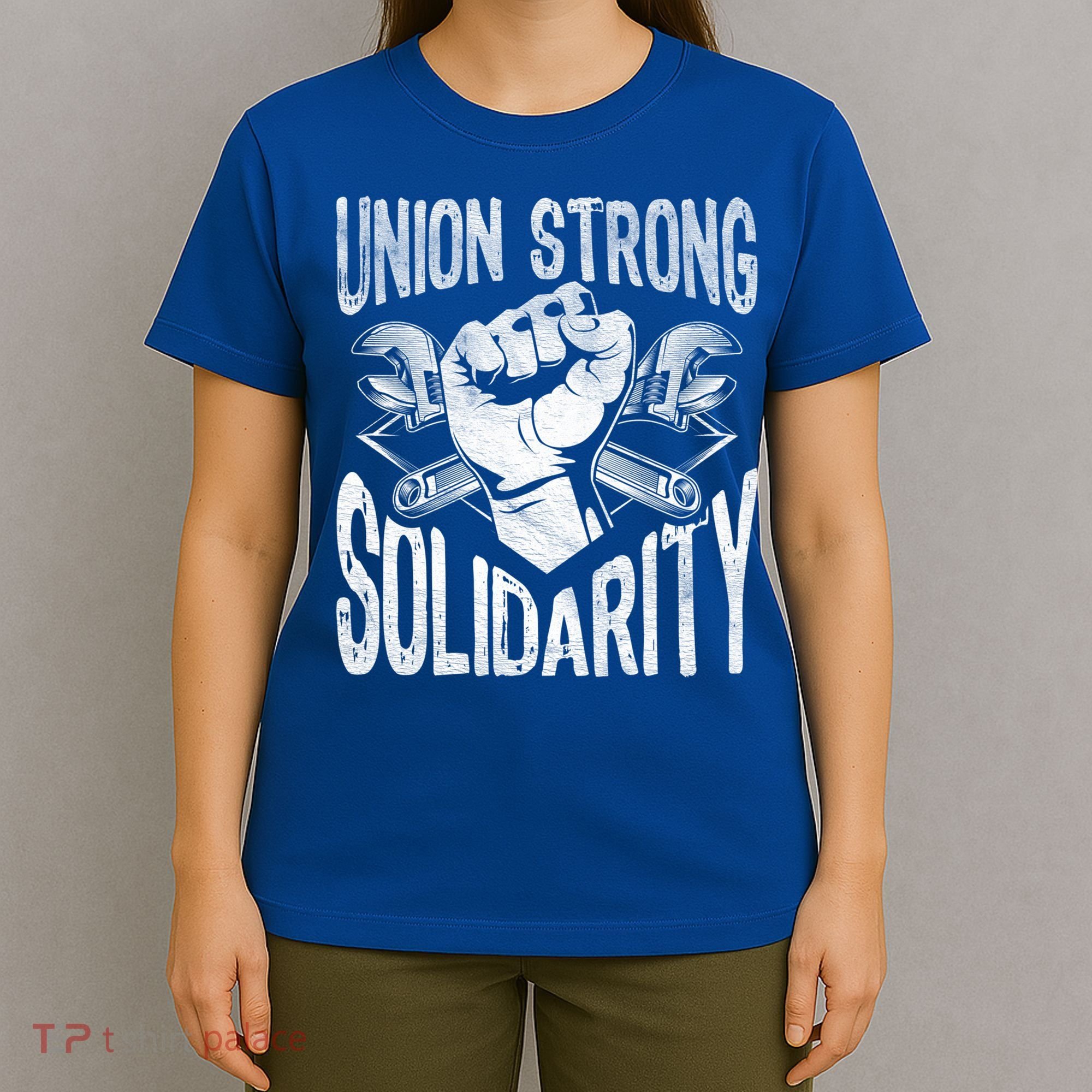 Union Strong Solidarity Labor Day Worker Proud Laborer Gift T-Shirt