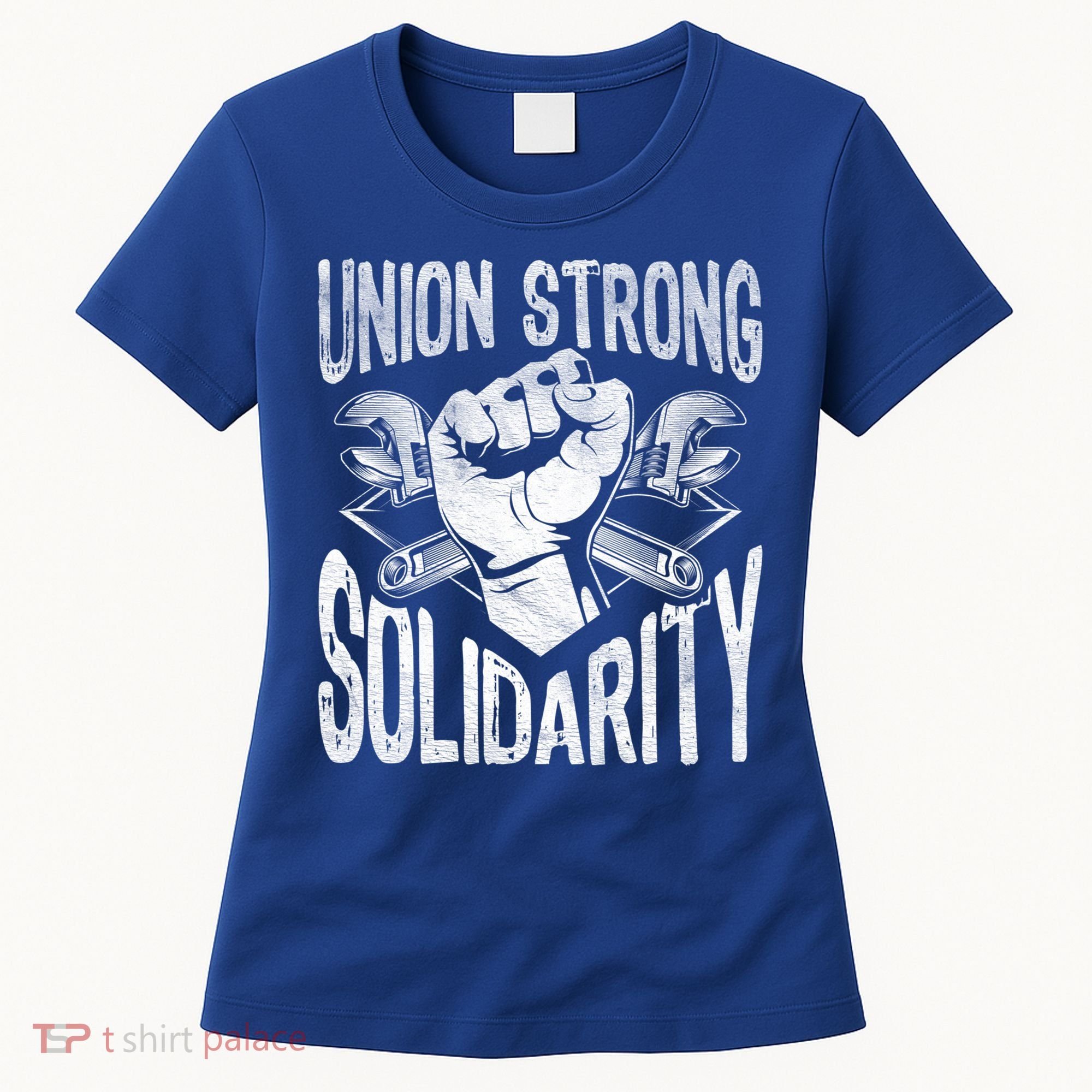 Union Strong Solidarity Labor Day Worker Proud Laborer Gift Women's T-Shirt