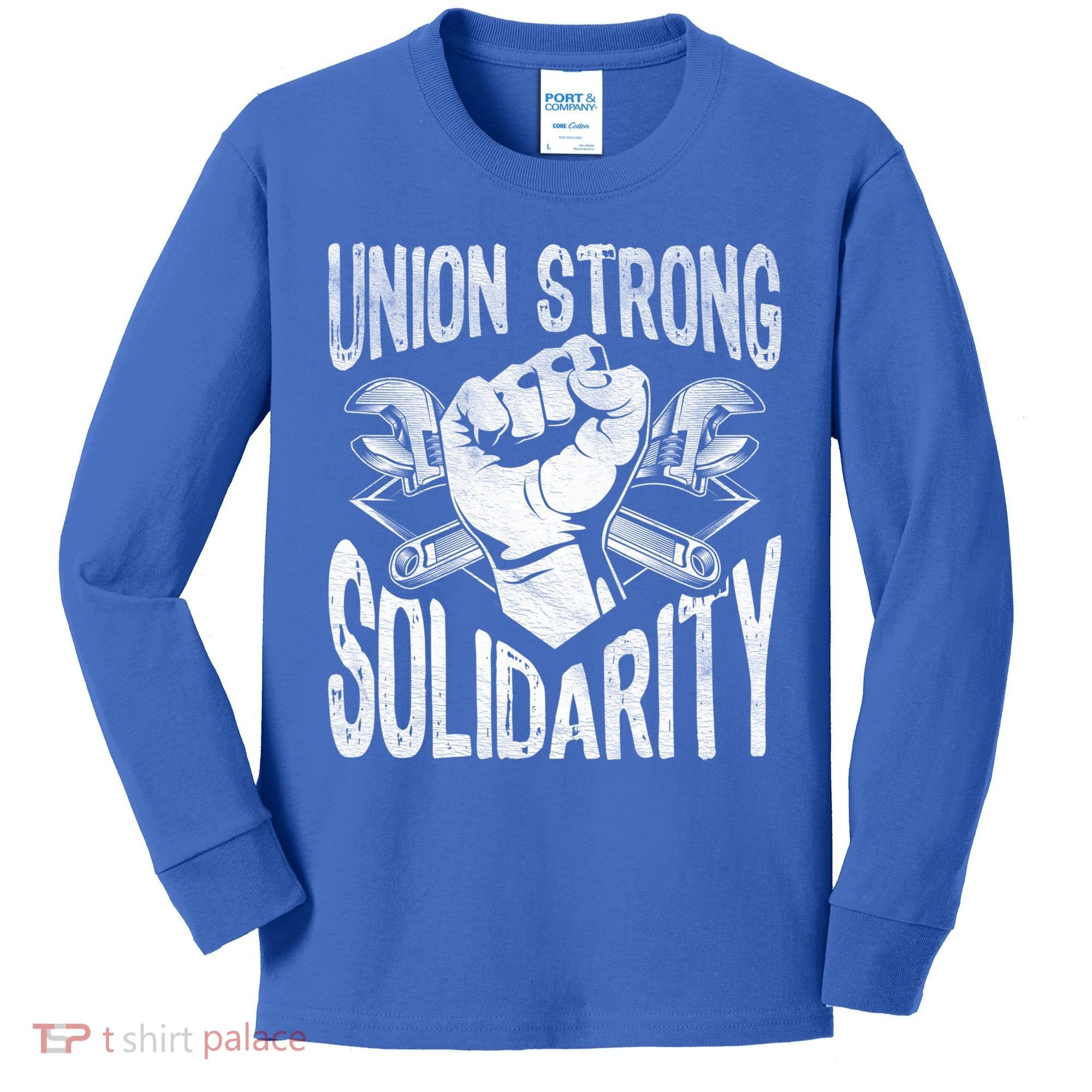 Union Strong Solidarity Labor Day Worker Proud Laborer Gift Kids Long Sleeve Shirt