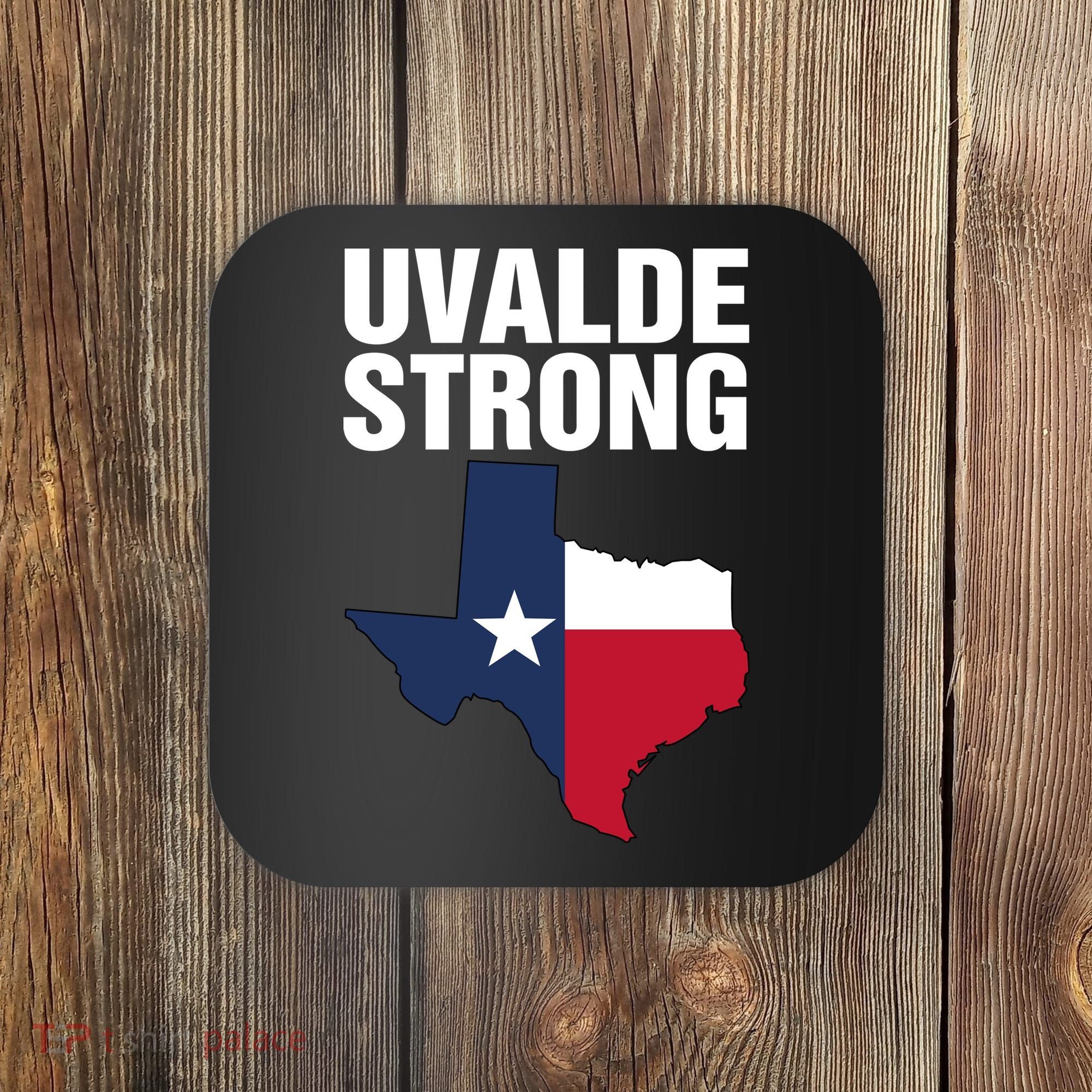 Uvalde Strong Shirt Pray For Texas Uvalde Strong Trendy Coaster