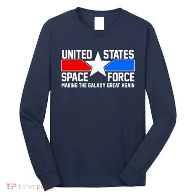USSF Making The Galaxy Great Again Long Sleeve Shirt