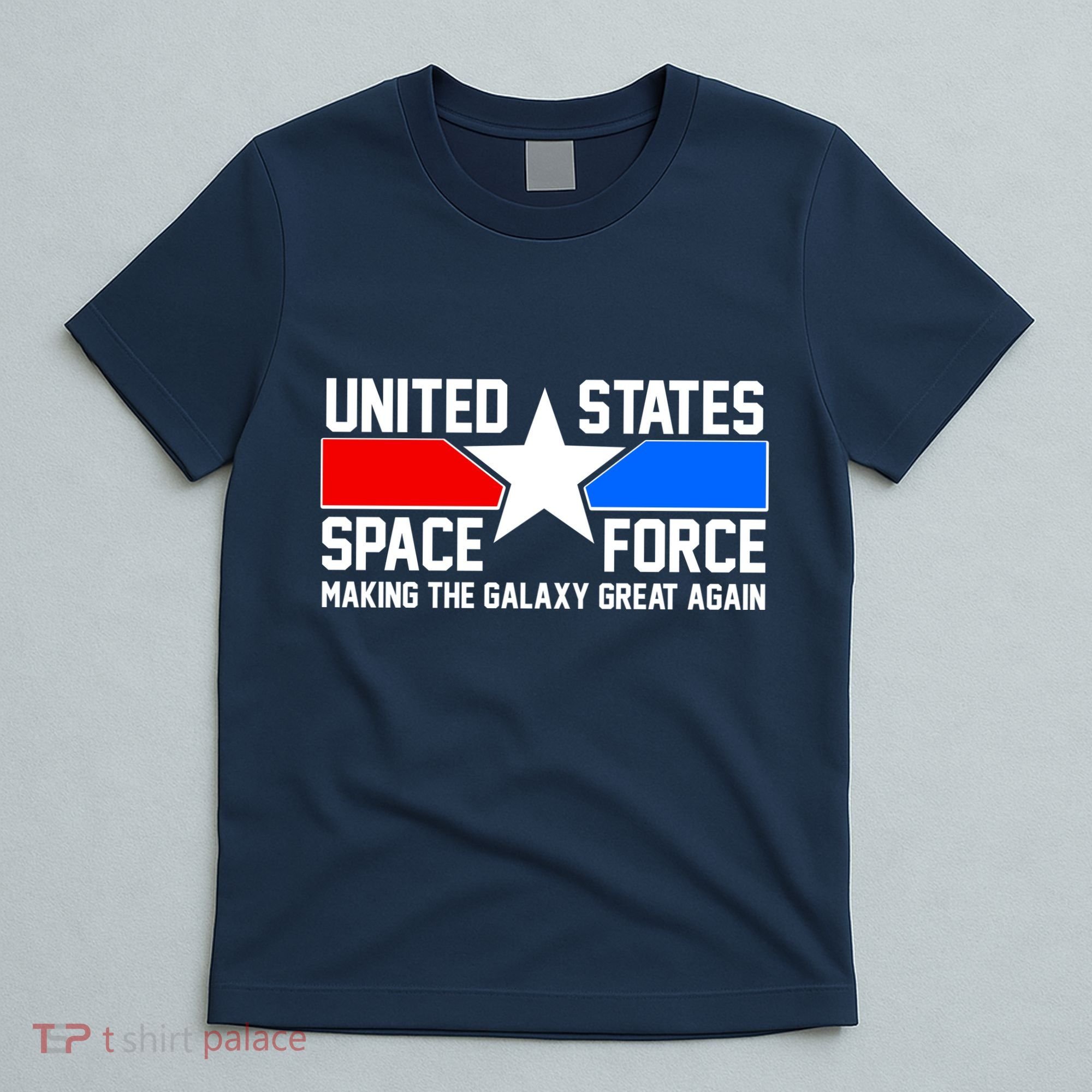 USSF Making The Galaxy Great Again T-Shirt