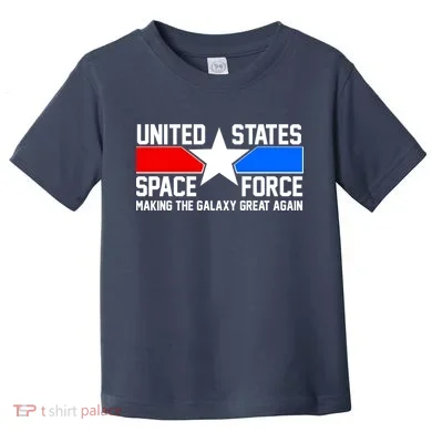 USSF Making The Galaxy Great Again Toddler T-Shirt