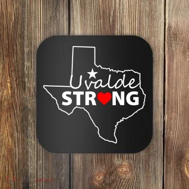 Uvalde Strong Texas Strong Coaster