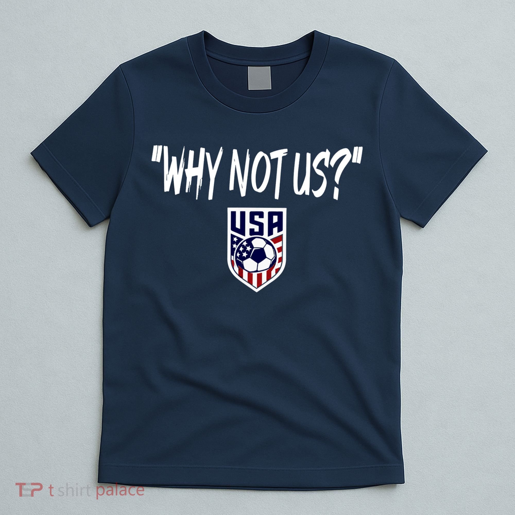 U.S. Soccer USA Why Not Us T-Shirt