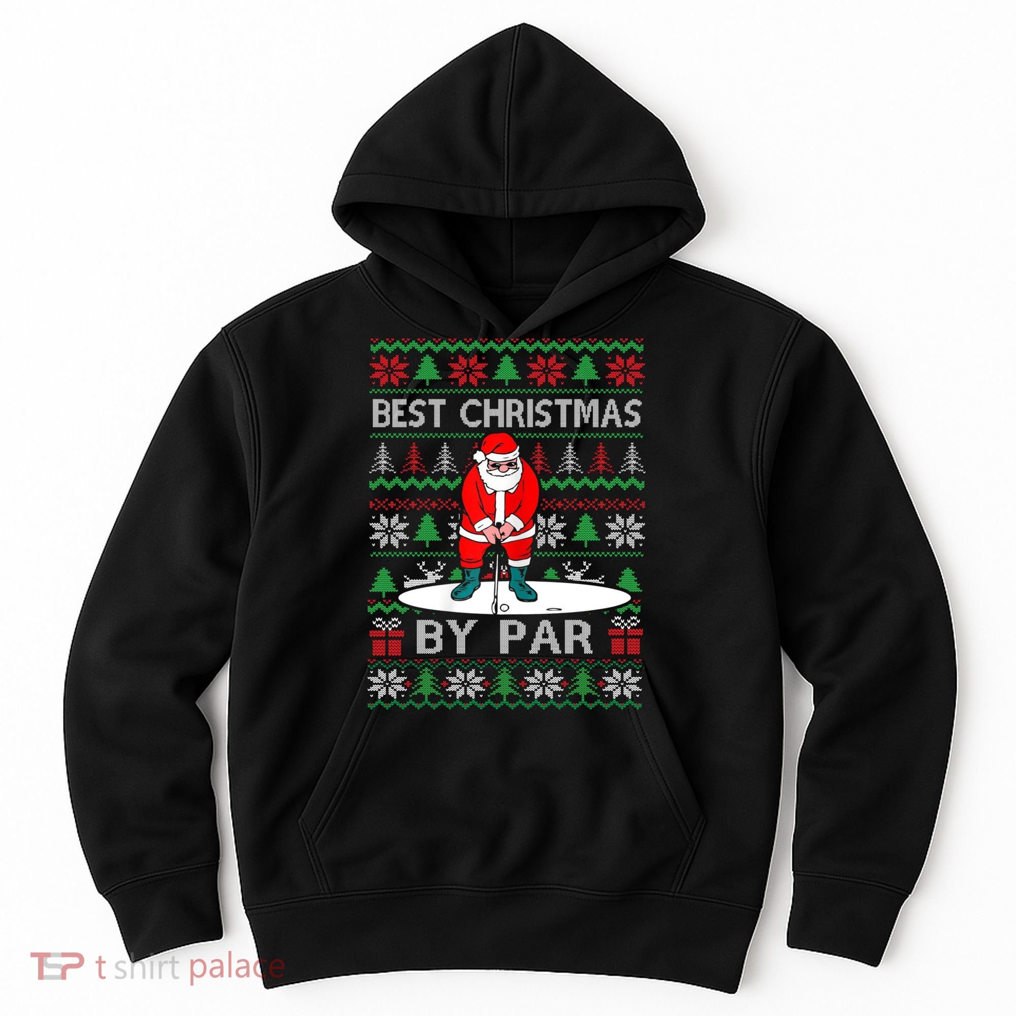 Ugly Sweater Xmas Golf Santa Claus Best Christmas By Par Hoodie