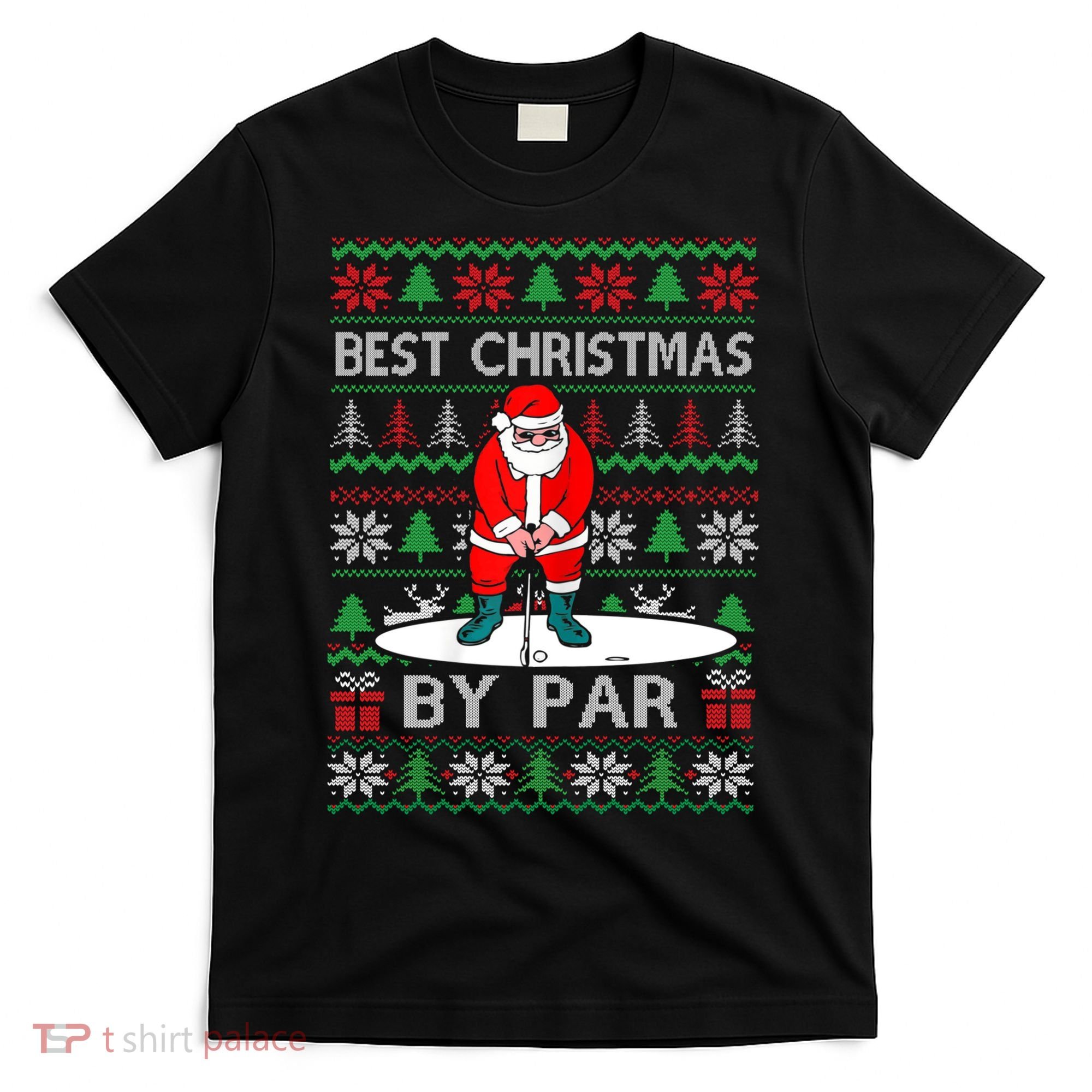 Ugly Sweater Xmas Golf Santa Claus Best Christmas By Par T-Shirt