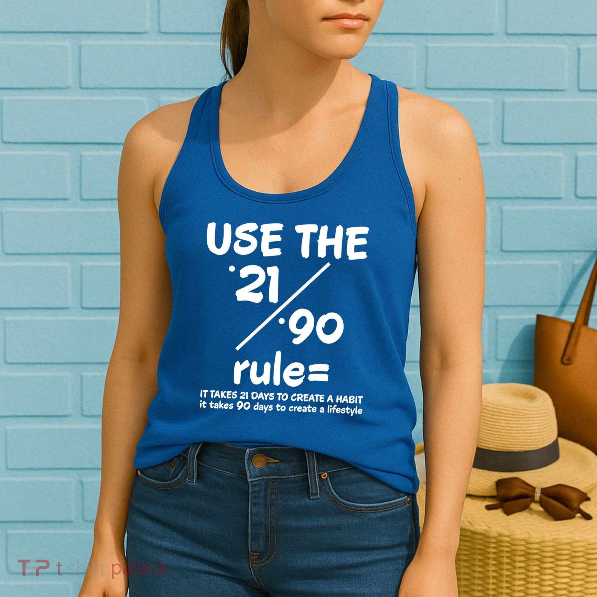 Use The 21/90 Rule= It Takes 21 Days To Create A Habit Gift Women's Tank Top