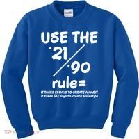 Use The 21/90 Rule= It Takes 21 Days To Create A Habit Gift Kids Sweatshirt thumb 0