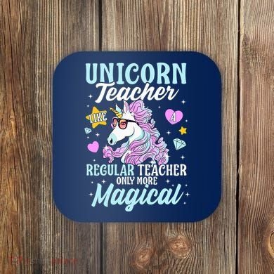 Unicorn Teacher Back To School Cute Magic Teacher Coaster
