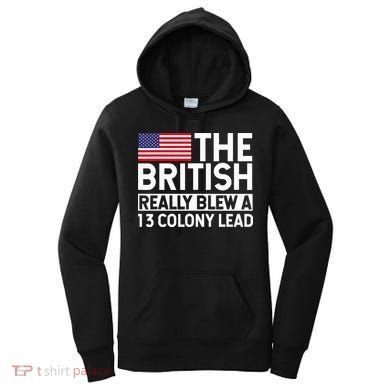 Usa The British Really Blew A 13 Colony Lead Women's Hoodie