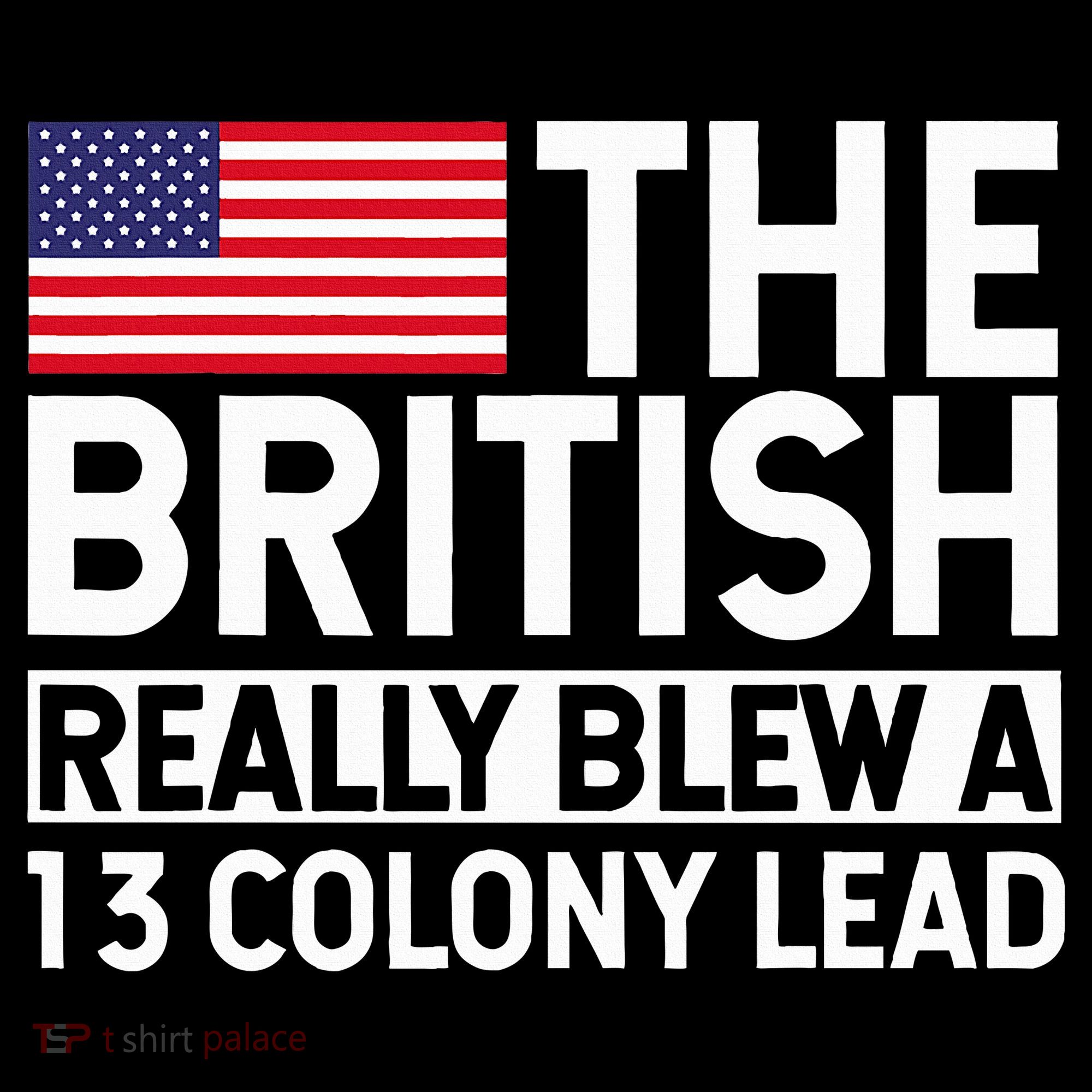 Usa The British Really Blew A 13 Colony Lead Women's Hoodie