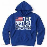 Usa The British Really Blew A 13 Colony Lead Hoodie thumb 0